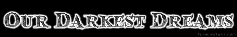 Gallery photo 1 of Our Darkest Dreams