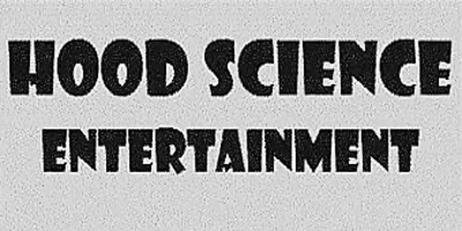 Gallery photo 2 of Hood Science Entertainment
