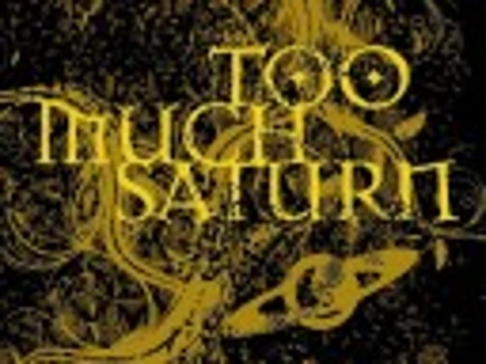Gallery photo 3 of Too Much Saturn