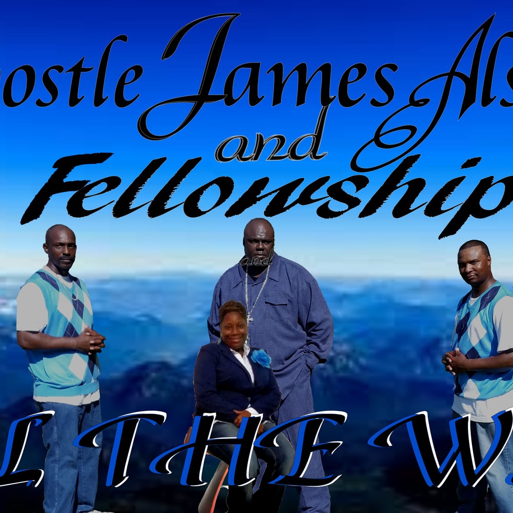 Profile thumbnail image for Apostle James Alston And Fellowship