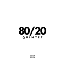 80/20 Quintet