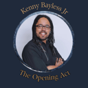 Kenny Bayless Jr  "The Opening Act"