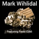Mark Wihlidal and Fools Gold