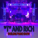 "T" and Rich Dueling Piano Show