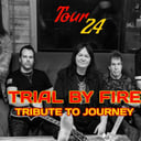 Trial by Fire The Tribute to Journey