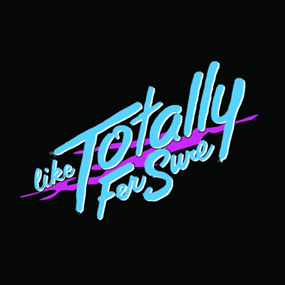 Profile thumbnail image for Like Totally FER Sure