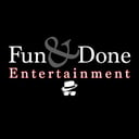 Fun &amp; Done Entertainment