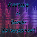 Keeping It Cloudy Entertainment