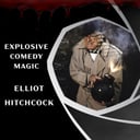 Elliott Hitchcock, Explosive Comedy Magic!