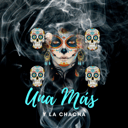 Una Más y La ChaCha