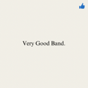 Very Good Band